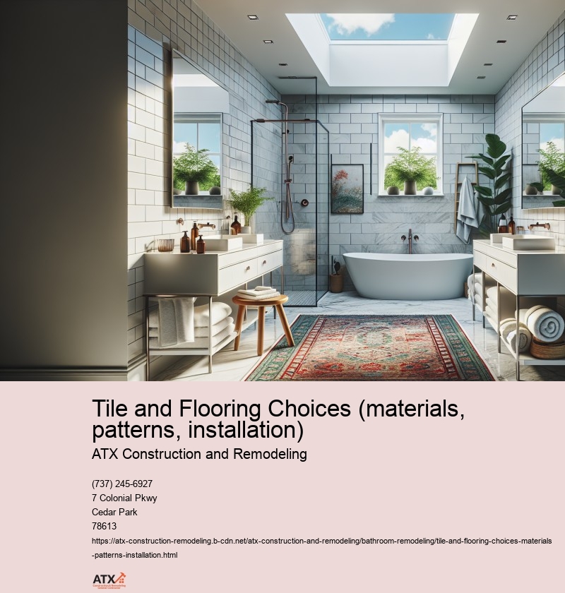 Tile and Flooring Choices (materials, patterns, installation)